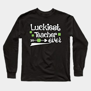 Luckiest Teacher Ever St Patty's Day Teachers Long Sleeve T-Shirt